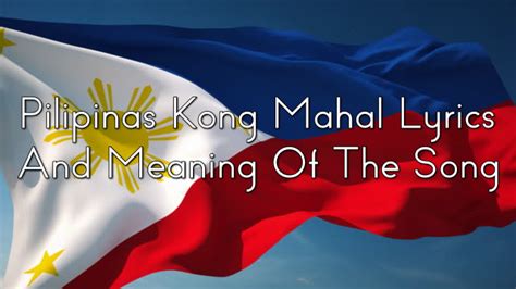 The Meaning Behind The Song: Pilipinas Kong Mahal by .